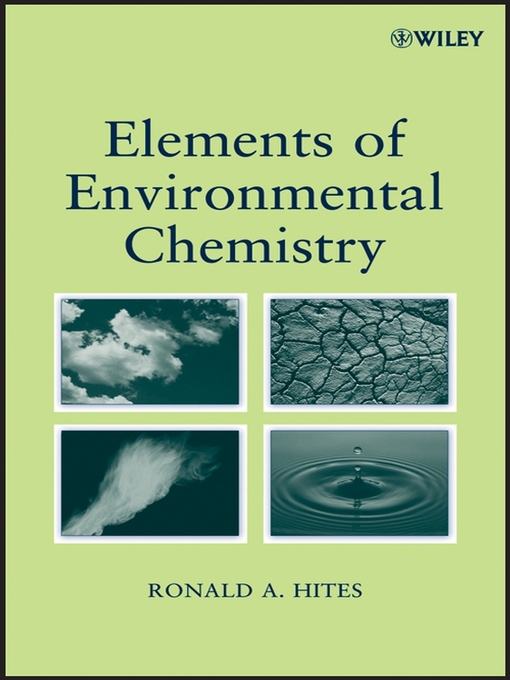 Title details for Elements of Environmental Chemistry by Ronald A. Hites - Available